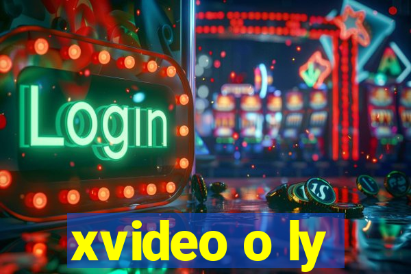 xvideo o ly